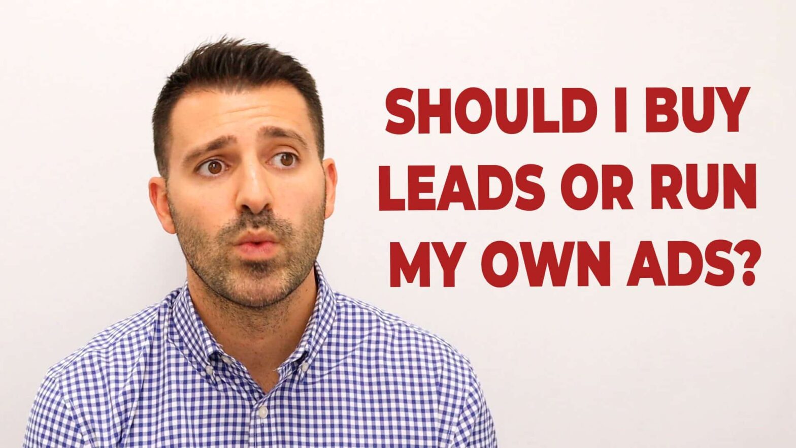 Should I Buy Lead or Run My Own Ads?